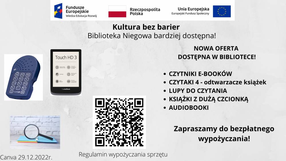 U góry znajdują się logotypy Unii Europejskiej oraz nazwa programu Kultura bez barier. Po lewej stronie znajdują się zdjęcia czytaka, czytnika i lupy. Po prawej stronie Biblioteka oferuje bezpłatne wypożyczanie sprzętu Czytelnikom.